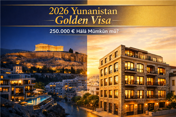 2026’da Yunanistan Golden Visa Rehberi: 250.000 € Fırsatı Hala Mümkün mü?